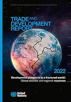 Paperback Trade and Development Report 2022: Development Prospects in a Fractured World: Global Disorder and Regional Responses Book
