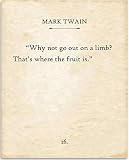 Mark Twain - Why Not Go Out on a Limb - Inspirational Poster Wall Art Decor for Home, Office, or Classroom, Encouraging Quote Taking Chance Print and Gift, 11x14 Unframed Typography Book Page Print