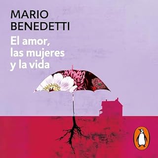 El amor, las mujeres y la vida Audiolibro Por Mario Benedetti arte de portada