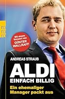 Aldi - Einfach billig: Ein ehemaliger Manager packt aus 3499629593 Book Cover