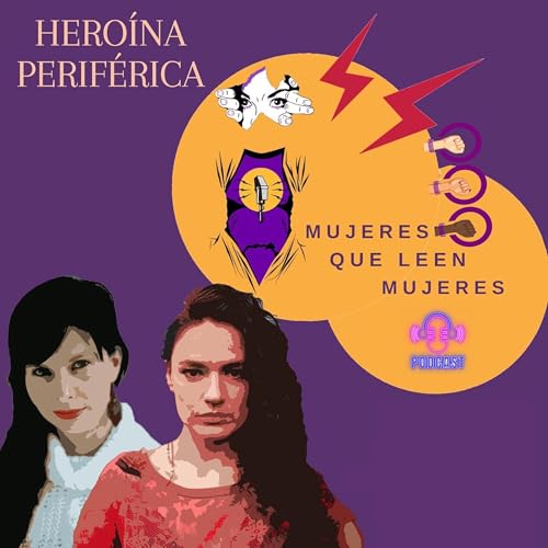 Couverture de HERO&Iacute;NA PERIF&Eacute;RICA PODCAST