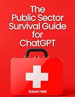 The Public Sector Survival Guide for ChatGPT B0DBN4JSW3 Book Cover