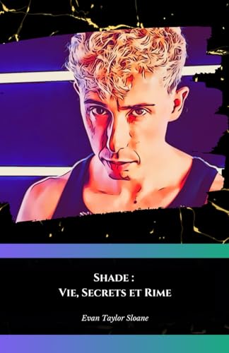 Shade : Vie, Secrets et Rime: L'hommage officiel au poète du rap italien (French Edition)