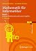 Mathematik für Informatiker: Band 1: Diskrete Mathematik und Lineare Algebra (eXamen.press, Band 1)