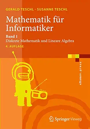 Mathematik für Informatiker: Band 1: Diskrete Mathematik und Lineare Algebra (eXamen.press) 4., überarb. Aufl. 2013 Edition book cover