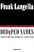 Dropped Names: Famous Men and Women As I Knew Them - Langella, Frank