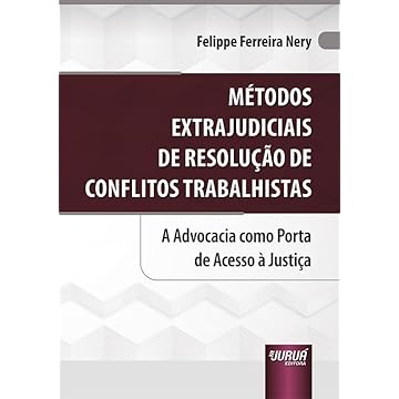 Capa do livro Métodos Extrajudiciais de Resolução de Conflitos Trabalhistas - A Advocacia como Porta de Acesso à Justiça