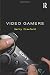 Video Gamers (Routledge Advances in Sociology)