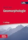 Geomorphologie: Eine Einführung (Grundriss Allgemeine Geographie, Band 2164) - Harald Zepp 