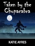 Taken by the Chupacabra (Beast Erotica)