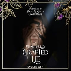 A Beautifully Crafted Lie Audiobook By Evelyn Ash cover art