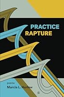 Practice Rapture: poems 1963110153 Book Cover