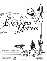 Ecosystem Matters: Activity And Resource Guide For Environmental Educators 0788124536 Book Cover