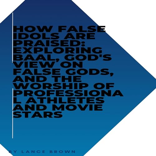 How False Idols Are Praised by Lance Brown episode artwork