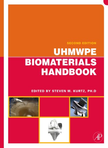 UHMWPE Biomaterials Handbook: Ultra High Molecular Weight Polyethylene in Total Joint Replacement an UHMWPE Biomaterials Handbook: Ultra High Molecular Weight Polyethylene in Total Joint Replacement an