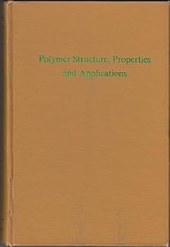 Hardcover Polymer Structure, Properties, and Applications Book