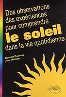 Des observations, des expériences pour comprendre le Soleil dans la vie quotidienne 2729873872 Book Cover