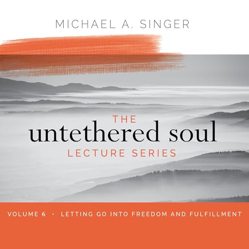 The Untethered Soul Lecture Series: Volume 6 Titelbild