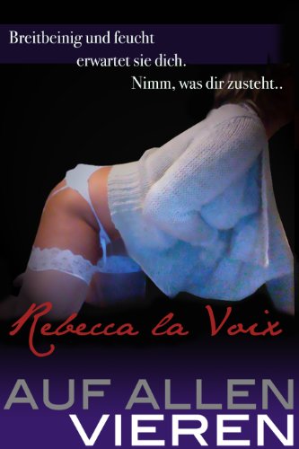 Auf allen Vieren (Rebecca's sexuelle Abenteuer 2)