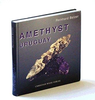Hardcover Amethyst Uruguay, Two Centuries of Amethyst Mining Book