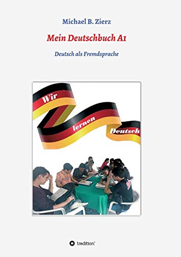 Mein Deutschbuch A1 - Wir lernen Deutsch: Deutsch als Fremdsprache (German Edition)