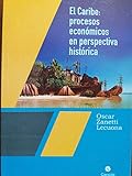 El caribe,procesos economicos en perspectiva historica