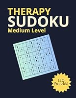 Sudoku Therapy ( Medium Level ): Large Print Edition for Adults & Seniors B0F63H6VR8 Book Cover