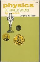Physics : The Pioneer Science, Volume II (2): Light, Electricity B000V7DR70 Book Cover