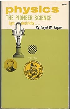 Physics : The Pioneer Science, Volume II (2): Light, Electricity