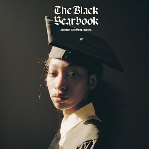 The Black Yearbook (Portraits and Stories) by Adraint Khadafhi Bereal, Kiese Laymon episode artwork