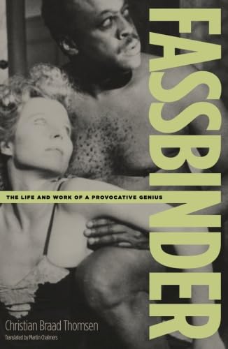 Fassbinder: The Life And Work Of A Provocative Genius