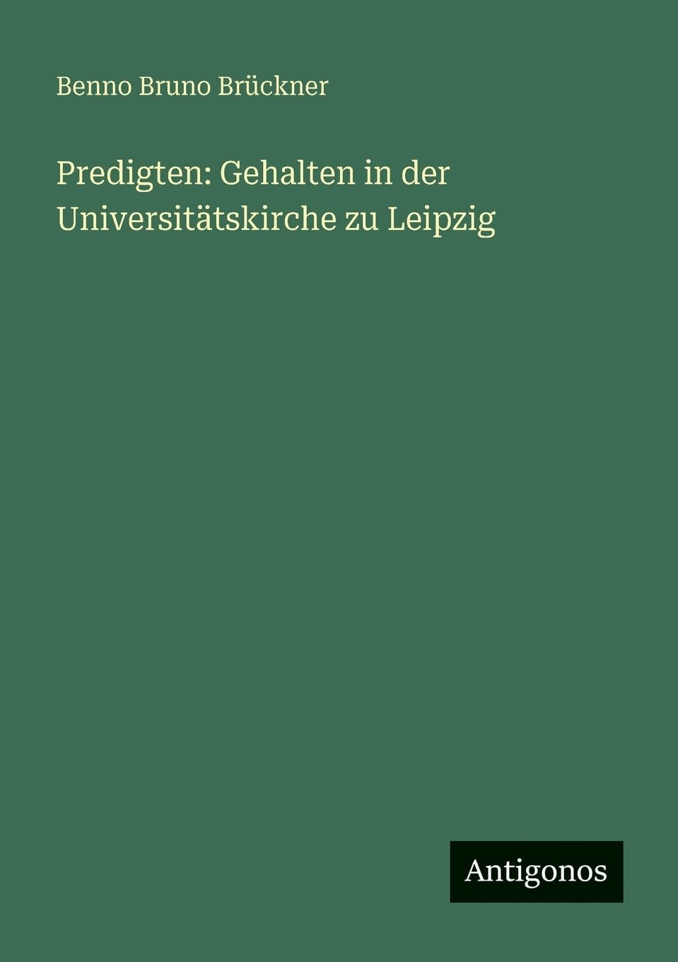 Predigten: Gehalten in der Universitätskirche zu Leipzig