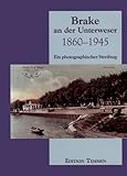 brake unterweser hotel  Brake an der Unterweser 1860 - 1945: Ein photographischer Streifzug