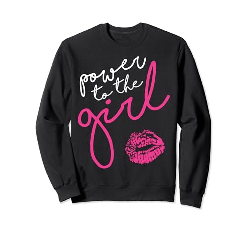 Strong Women Power To The Girl Lipstick Kiss Camiseta Sudadera