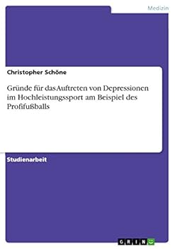 Paperback Gründe für das Auftreten von Depressionen im Hochleistungssport am Beispiel des Profifußballs [German] Book