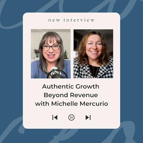 Authentic Growth Beyond Revenue with Michelle Mercurio