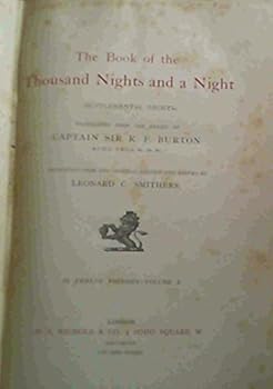 The Book of the Thousand Nights and a Night (supplemental nights) Translated from the Arabic by Captain Sir R. F. Burton. Volume X