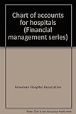 Chart of accounts for hospitals (Financial management series)