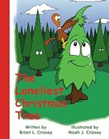 The Loneliest Christmas Tree 1930724136 Book Cover