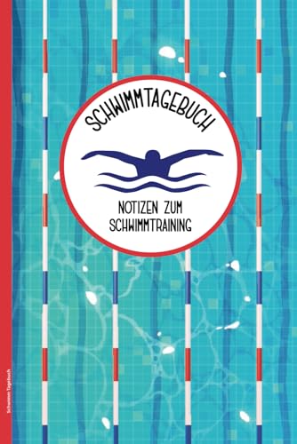 Schwimm Tagebuch: Notizen zum Schwimmtraining A5 Notizbuch für Schwimmerin und Schwimmtrainer schönes Schwimmer Buch viel Platz für Trainingsnotizen zum Hobby Schwimmen Wettkampf und Training