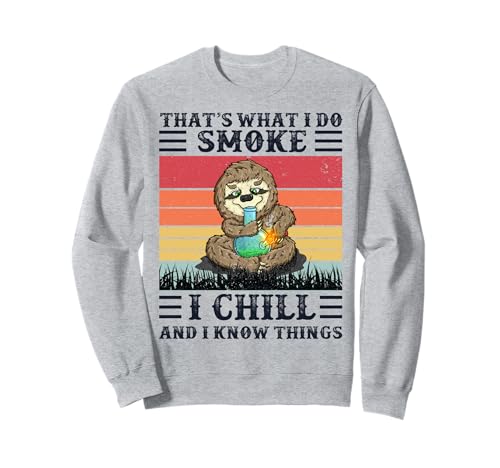 That's What I Do I Smoke I Chill And I Know Things �g���[�i�[