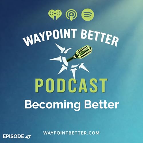 Ep. 47 - Becoming Better w/Dr. Ryan Gottfredson