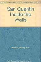 San Quentin Inside the Walls 0963011529 Book Cover