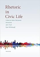 Rhetoric in Civic Life, 3rd edition 1891136518 Book Cover