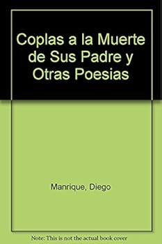 Coplas a la muerte de su padre y otras poesías