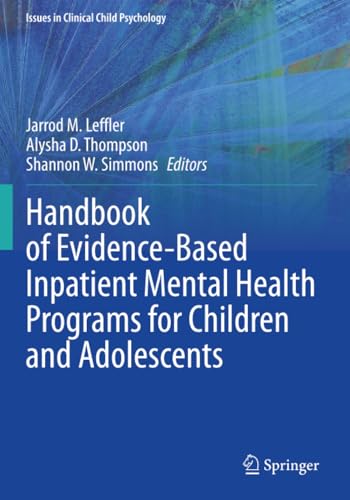 Handbook of Evidence-Based Inpatient Mental Health Programs for Children and Adolescents (Issues in Clinical Child Psychology)