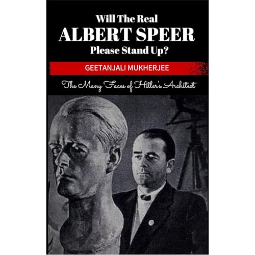 Geetanjali Mukherjee - Will The Real Albert Speer Please Stand Up? episode artwork