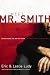 Meet Mr. Smith: Revolutionize the Way You Think About Sex, Purity, and Romance