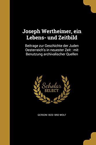 Joseph Wertheimer, ein Lebens- und Zeitbild (German Edition)