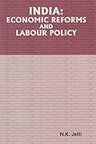 India: Economic Reforms and Labour Policy